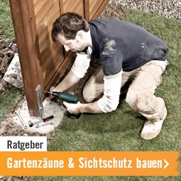 Ratgeber: Gartenzäune und Sichtschutz bauen