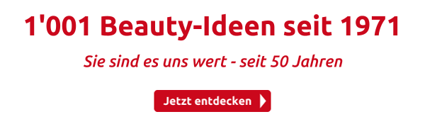 1'001 Beauty-Ideen seit 1971