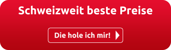 Schweizweit beste Preise