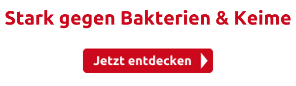 Stark gegen Bakterien & Keime