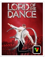 LORD OF THE DANCE - 30th Anniversary Tour