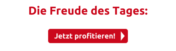 Die Freude des Tages: