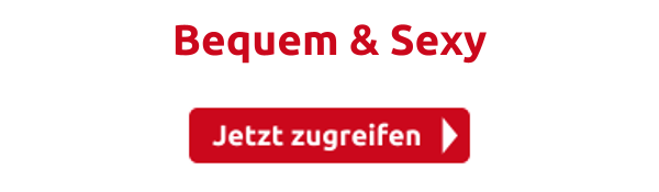 Bequem & Sexy 