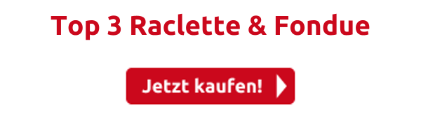 Top 3 Raclette & Fondue