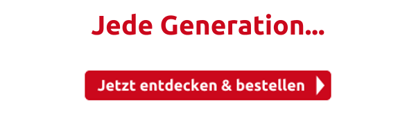 Jede Generation...