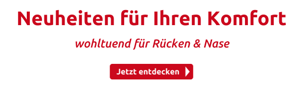Neuheiten für Ihren Komfort
