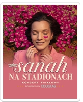 sanah NA STADIONACH &ndash; Koncert Finałowy powered by Douglas na PGE Narodowym