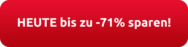 HEUTE bis zu -71% sparen!