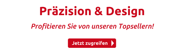 Präzision & Design