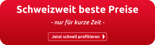 Schweizweit beste Preise