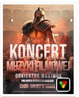 Koncert Muzyki Filmowej - Orkiestra symfoniczna Maximus, Soliści