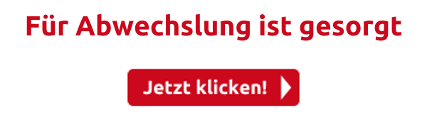 Für Abwechslung ist gesorgt