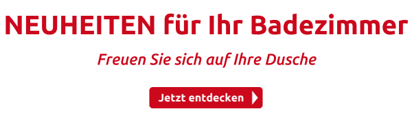 NEUHEITEN für Ihr Badezimmer