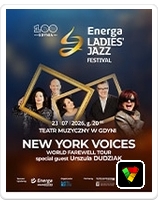ENERGA LADIES' JAZZ FESTIVAL NEW YORK VOICES Z GOŚCINNYM UDZIAŁEM URSZULI DUDZIAK