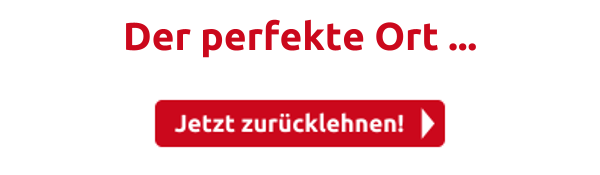 Der perfekte Ort ...