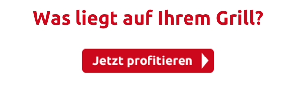 Was liegt auf Ihrem Grill?