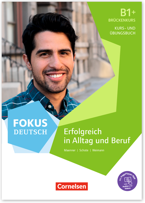 Fokus Deutsch – Erfolgreich in Alltag und Beruf, Brückenkurs B1+