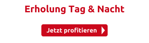 Erholung Tag & Nacht