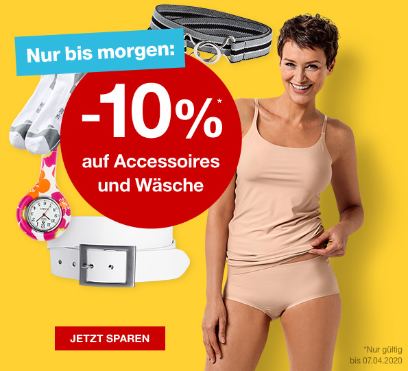 Nur bis morgen: -10% auf Accessoires und Wäsche