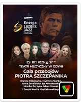 ENERGA LADIES' JAZZ FESTIVAL - GALA PRZEBOJ&Oacute;W PIOTRA SZCZEPANIKA