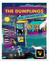 THE DUMPLINGS GRA &bdquo;NO BAD DAYS"