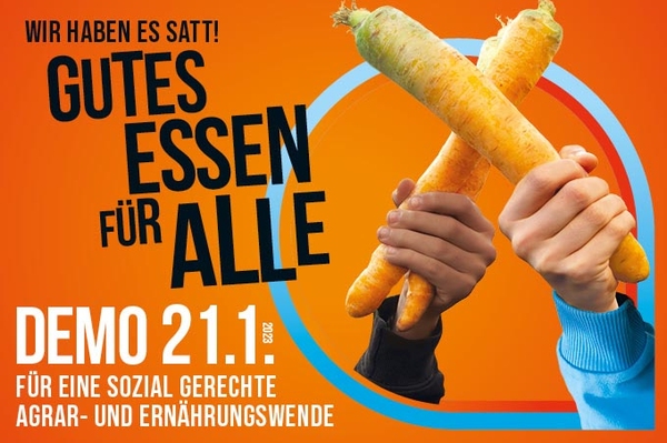 Mehr Tempo bei sozial gerechter Agrar- und Ernährungswende Demonstration „Wir haben es satt!“ am 21. Januar 2023