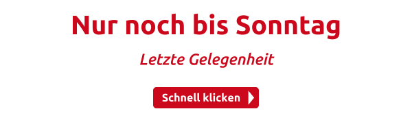 Nur noch bis Sonntag