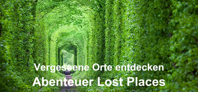 Abenteuer Lost Places