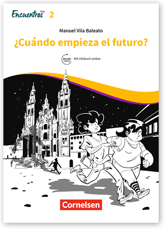 ¿Cuándo empieza el futuro? Encuentros · Método de Español - 3. Fremdsprache - Hoy · Band 2 - 978-3-06-120967-4