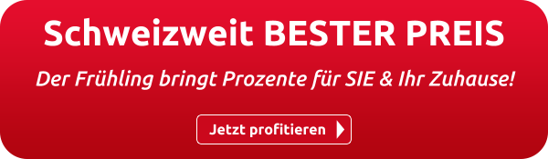 Schweizweit BESTER PREIS