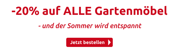 -20% auf ALLE Gartenmöbel