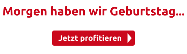 Morgen haben wir Geburtstag...