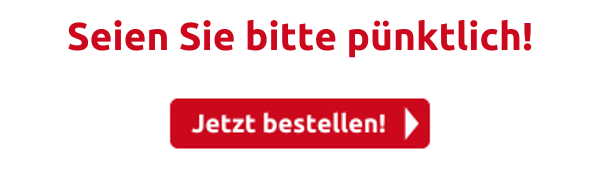 Seien Sie bitte pünktlich!