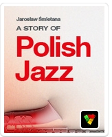 A STORY OF POLISH JAZZ &ndash; Tribute to Wojciech Karolak!