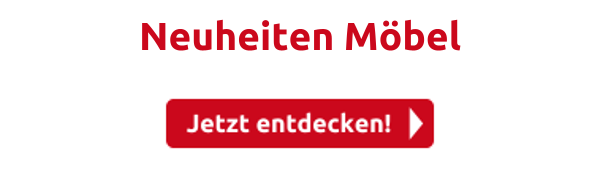 Neuheiten Möbel