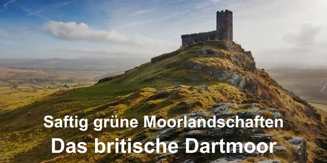 Das britische Dartmoor - Saftig grüne Moorlandschaften