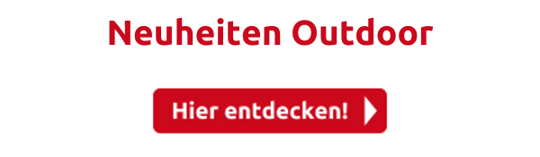 Neuheiten Outdoor