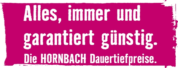 Alles, immer und garantiert günstig. Die HORNBACH Dauertiefpreise.