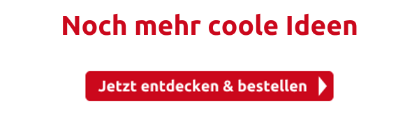 Noch mehr coole Ideen