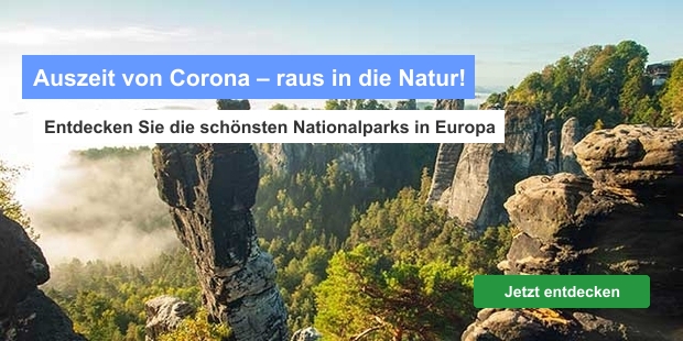 Auszeit von Corona - raus in die Natur! - Entdecken Sie die schönsten Nationalparks in Europa