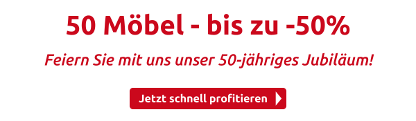 50 Möbel - bis zu -50%