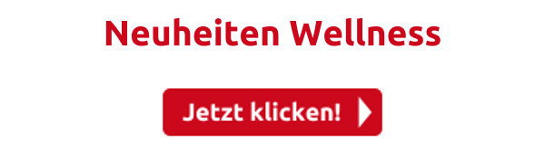 Neuheiten Wellness