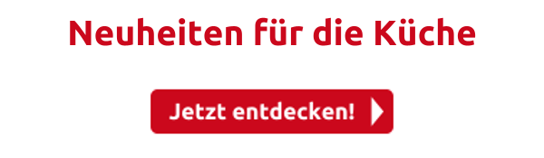 Neuheiten für die Küche