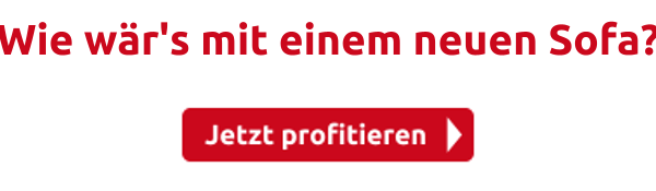 Wie wär's mit einem neuen Sofa?