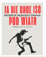 JA NIE CHCĘ IŚĆ POD WIATR - przeboje Męskiego Grania