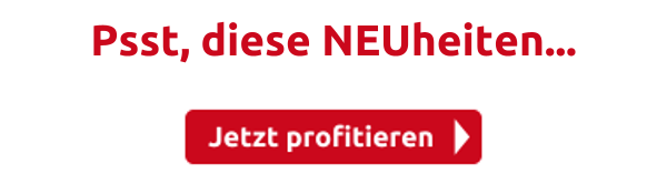 Psst, diese NEUheiten...