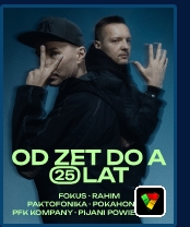 OD ZET DO A – 25 lat. FOKUS, RAHIM, PAKTOFONIKA, POKAHONTAZ, PFK KOMPANY, PIJANI POWIETRZEM