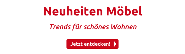 Neuheiten Möbel