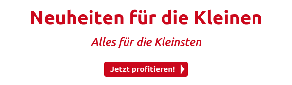 Neuheiten für die Kleinen