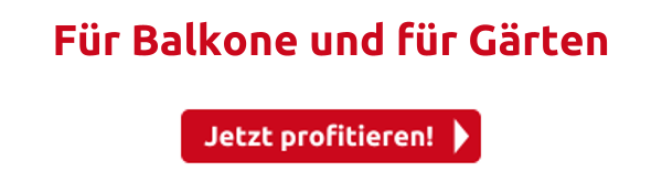 Für Balkone und für Gärten
